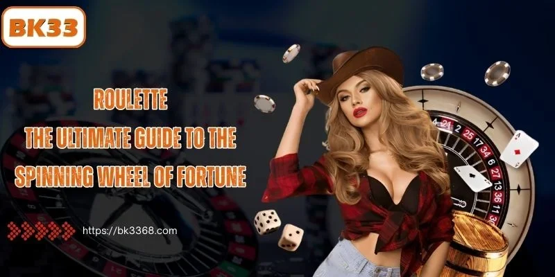 Roulette: The Ultimate Guide to the Spinning Wheel of Fortune